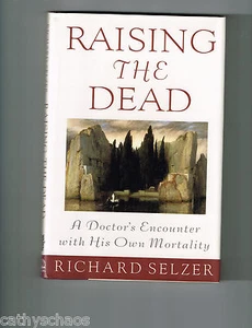 Raising The Dead Richard Selzer Doctor's Encounter with his own Mortality Book - Picture 1 of 2