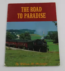 RAILROAD BOOK - THE ROAD TO PARADISE by WILLIAM MOEDINGER 1983 - Imagen 1 de 10