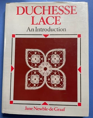 DUCHESSE LACE - AN INTRODUCTION - Dentelle Duchesse - J. Newble-de Graaf - Image 1 of 4