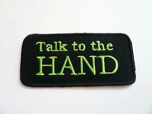 Talk To The Hand Aufnäher Patch Aufbügler Iron On Badge Funny - Picture 1 of 1