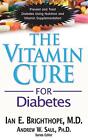 Vitamin Cure for Diabetes: Prevent and Treat Diabetes Using Nutrition and Vitami