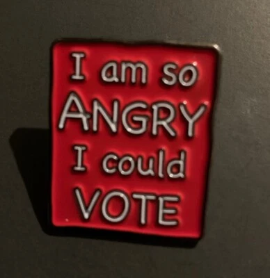 I Am So Angry I Could Vote Enamel Political Message Pin Brooch Tie Tack - Image 1 of 2
