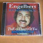 ENGELBERT HUMPERDINCK THE VERY THOUGHT OF YOU 24 EVERLASTING LOVE SONGS SEALED