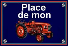 plaque " PLACE DE MON TRACTEUR RENAULT D 35 " ( idée cadeau  )