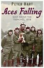 Aces Falling: War Above The Trenches, 1918. Hart 9780753824078 Free Shipping.#.#