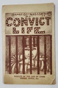 1916 SHORT STORIES & SKETCHES OF CONVICT LIFE BY WM. R. BUTLER VERSES SONGS ETC. - Picture 1 of 3