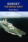 Dorset The Royal Marine Par Stuart Morris Neuf Livre Gratuit And   Livre
