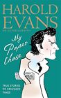 My Paper Chase: True Stories of Vanis..., Evans, Harold