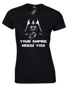 YOUR EMPIRE NEEDS YOU LADIES T SHIRT FUNNY STAR JEDI WARS DARTH SKYWALKER VADER - Picture 1 of 24