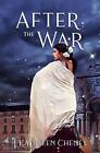 After The War: A Novella Of The Gol..., Cheney, J. Kath