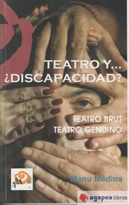 Teatro y... ¿Discapacidad?: Teatro Brut - Teatro Genuino. NUEVO. ENVÍO URGENTE - Imagen 1 de 1