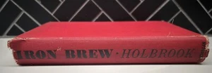 Iron Brew: A Century of American Ore and Steel By Stewart Holbroo - Bild 1 von 4