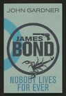 NOBODY LIVES FOR EVER (John Gardner's Bond 5) John Gardner Paperback 2012 LN B02 Only £5.49 on eBay