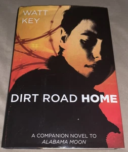 Dirt Road Home by Watt Key (2010 HCDJ) SIGNED Companion Novel to Alabama Moon - Picture 1 of 4