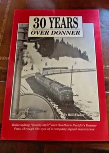 30 YEARS OVER DONNER: RAILROADING "FAMILY STYLE" OVER SOUTHERN By Bill Fisher VG - Imagen 1 de 8