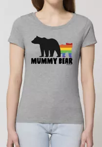 Mummy Bear Mujer Orgullo Gay LGBT Lesbiana ORGÁNICA Camiseta Damas Moda Ropa - Imagen 1 de 5