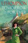Tomorrow is for Ever By E. V. Thompson. 9780316857246