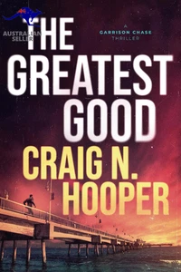 The Greatest Good: a Garrison Chase Thriller - Picture 1 of 13