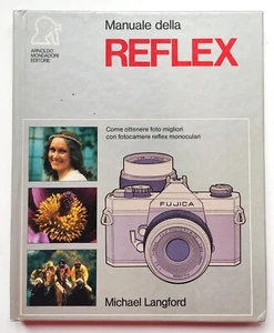 Manuale Della Reflex Come Ottenere Foto Migliori Michael Langford Mondadori (L38 - Picture 1 of 4
