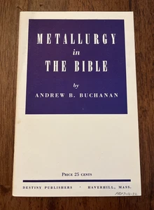 Metallurgy in the Bible by Andrew B. Buchanan Destiny Publishers 1945 Reprint - Picture 1 of 8