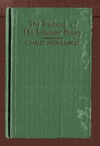 THE TEACHING OF OLD TESTAMENT HISTORY Charles Arthur Hawley vintage HB 1927 - Picture 1 of 3