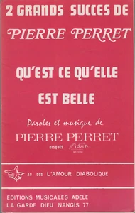 LIVRET PARTITION  20 PAGES PIERRE PERRET  "QU'EST CE QU'ELLE EST BELLE" - Bild 1 von 1