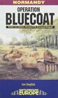 Operation Bluecoat: Normandy - British 3rd Infantry... by Daglish, Ian Paperback