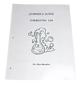 Chemistry 104 Learner Guide Textbook Dr. Glen Moulton 3 Hole Punched Looseleaf  - Picture 1 of 1
