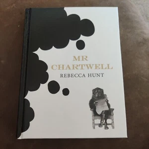 Mr Chartwell by Rebecca Hunt (Hardcover, 2010) SIGNED 1st EDITION - Imagen 1 de 4