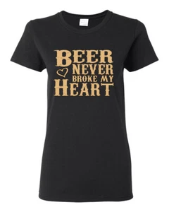Beer Never Broke My Heart Funny Beer Drinking Women Graphic Shirt - Picture 1 of 18