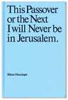 Hilton Obenzinger THIS PASSOVER OR NEXT I WILL NEVER BE IN JERUSALEM 1st ed 1980