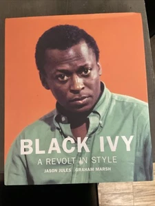 Black Ivy : A Revolt in Style, Hardcover by Jules, Jason; Marsh, Graham, Like - Foto 1 di 4