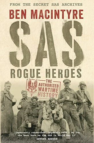 SAS: Rogue Heroes - The Authorized Wartime History By Ben MacIntyre - Image 1 of 1