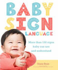 Baby Sign Language : More Than 150 Signs Baby Can Use And Underst