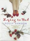 Lying in Bed By Polly Samson. 9781860496677