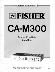 VINTAGE FISHER SERVICE MANUAL STEREO PRE-MAIN AMPLIFIER MODEL CA-M300 - Picture 1 of 3