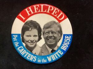 I HELPED PUT THE CARTERS IN THE WHITE HOUSE 3 1/4 INCH POLITICAL BUTTON