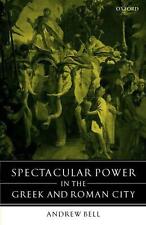 Spectacular Power in the Greek and Roman City by Andrew Bell (English) Paperback