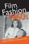 Film, Fashion, and the 1960s by Louise Wallenberg, Eugenia Paulicelli, Drake...