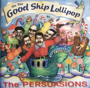 PERSUASIONS-ON THE GOOD SHIP LOLLIPOP CD - Foto 1 di 1