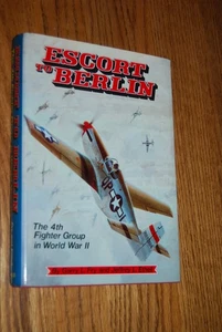 Escort to Berlin: The 4th Fighter Group in World War II - Picture 1 of 1