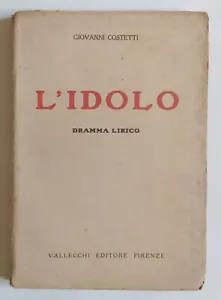 Costetti, Giovanni - L’Idolo (Drama Lírico) - Primera Edición - (1921) - SIGNED - Imagen 1 de 2