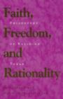 Glaube, Freiheit und Rationalität: Religionsphilosophie heute