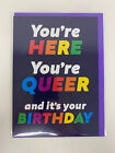 You're Here You're Queer Birthday Card New & Sealed Free Uk P&P 126X178mm #2 T6