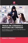 Troca de Cdigos E Mistura de Cdigos by Otegbale 9786205388440 | Brand New