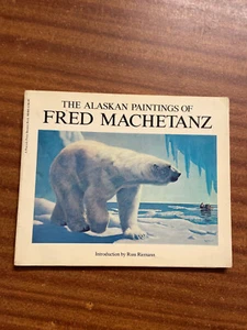 The Alaskan Paintings Of Fred Machetanz SIGNED BY ARTIST - Pub: Peacock/Bantam - Foto 1 di 2