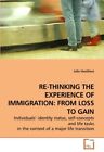 Re Thinking The Experience Of       Immigration From Loss To Gain   