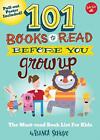 101 Books to Read Before You Grow Up: The must-read book list for kids (101 Thin