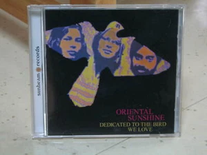ORIENTAL SUNSHINE DEDICATED TO THE BIRD WE LOVE RARE OOP CD - Picture 1 of 1