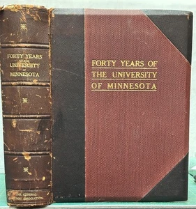 Elwin Bird Johnson / FORTY YEARS OF THE UNIVERSITY OF MINNESOTA 1st Edition 1910 - Imagen 1 de 10